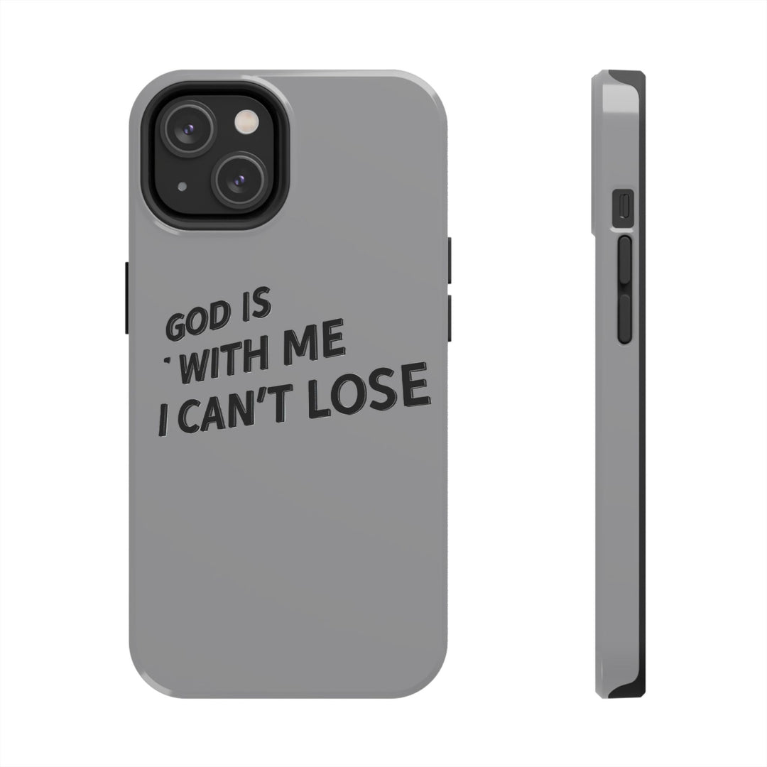 Phone Case God Is With Me I Can't Lose