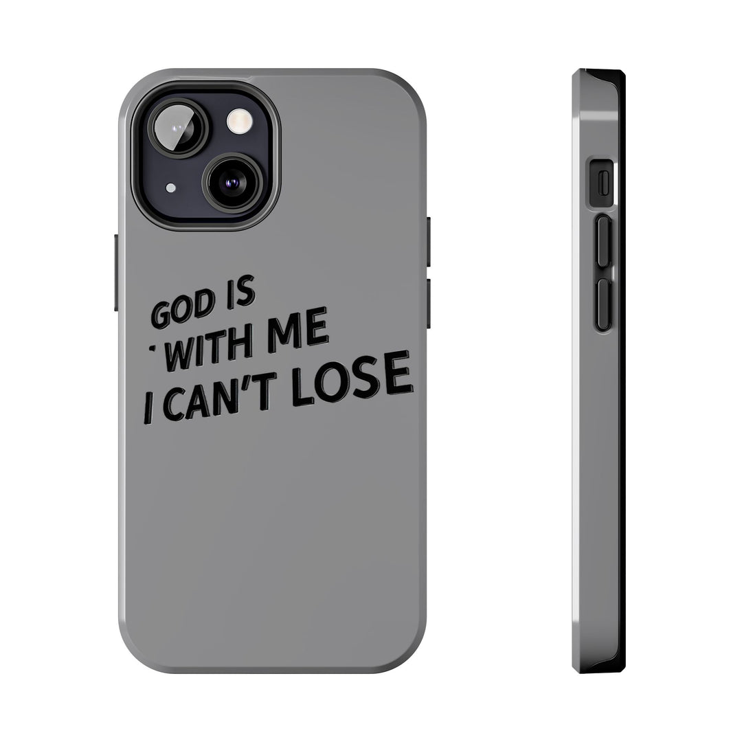 Phone Case God Is With Me I Can't Lose