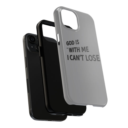 Phone Case God Is With Me I Can't Lose
