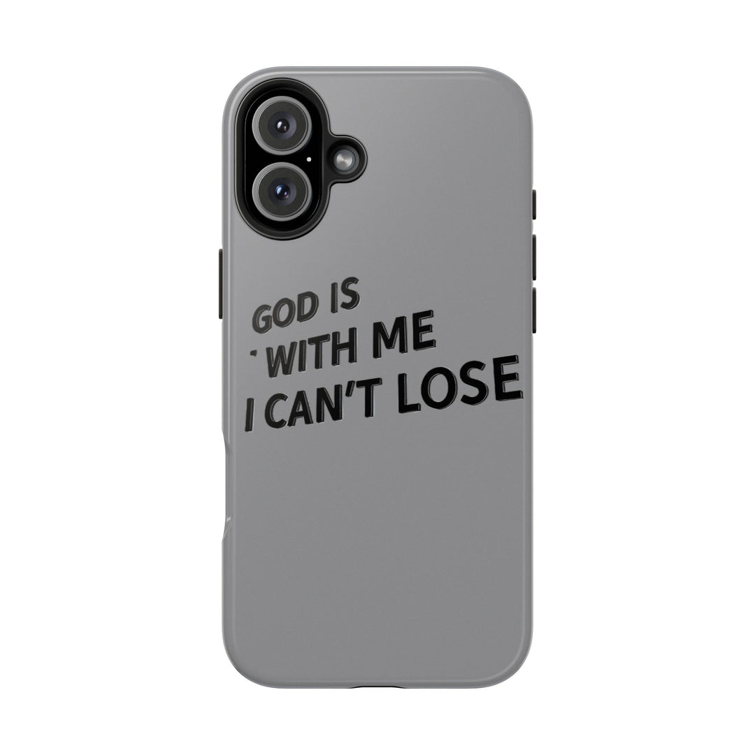 Phone Case God Is With Me I Can't Lose