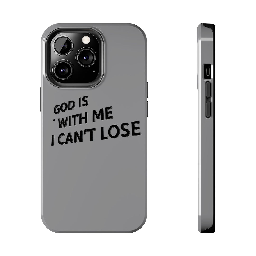 Phone Case God Is With Me I Can't Lose