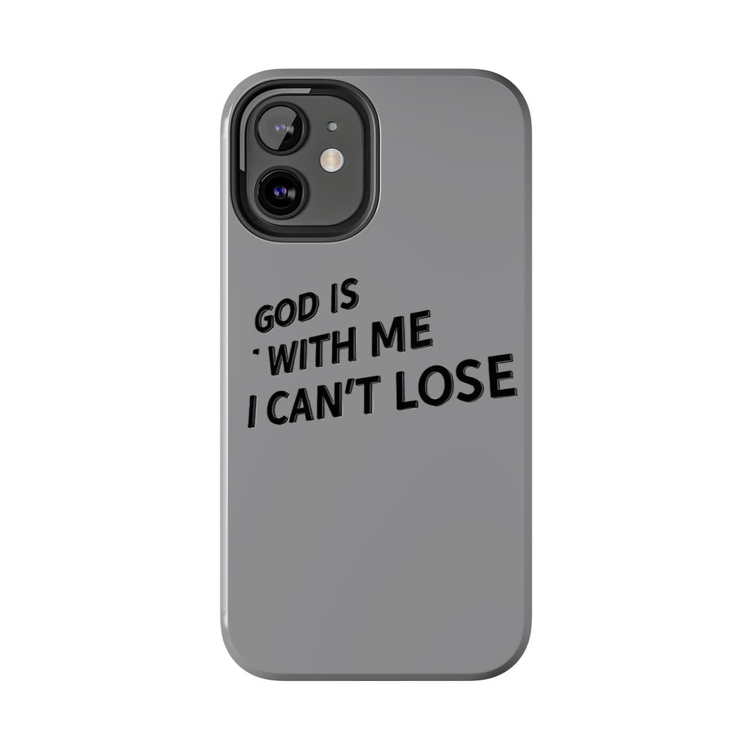Phone Case God Is With Me I Can't Lose