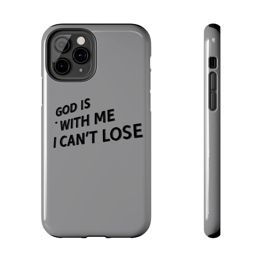 Phone Case God Is With Me I Can't Lose