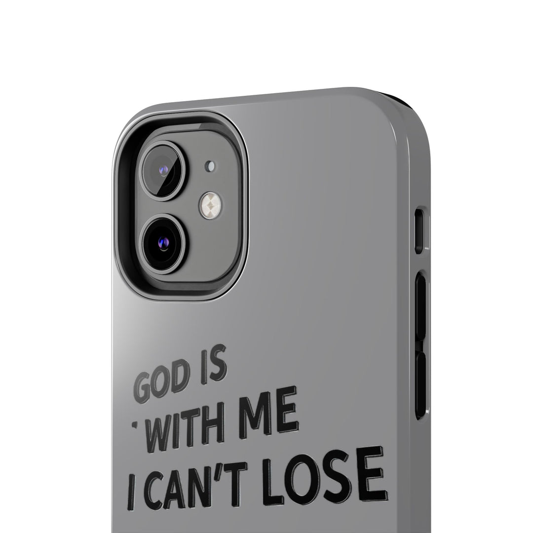 Phone Case God Is With Me I Can't Lose