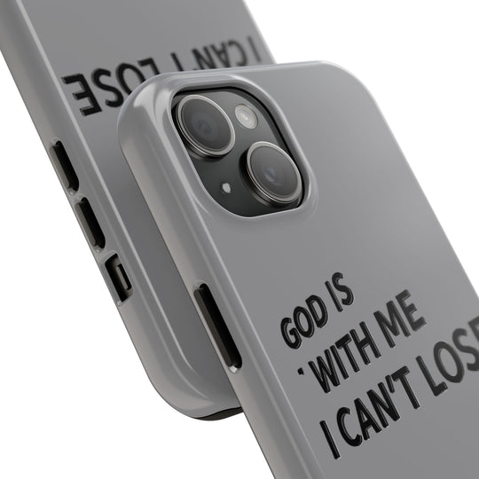 Phone Case God Is With Me I Can't Lose
