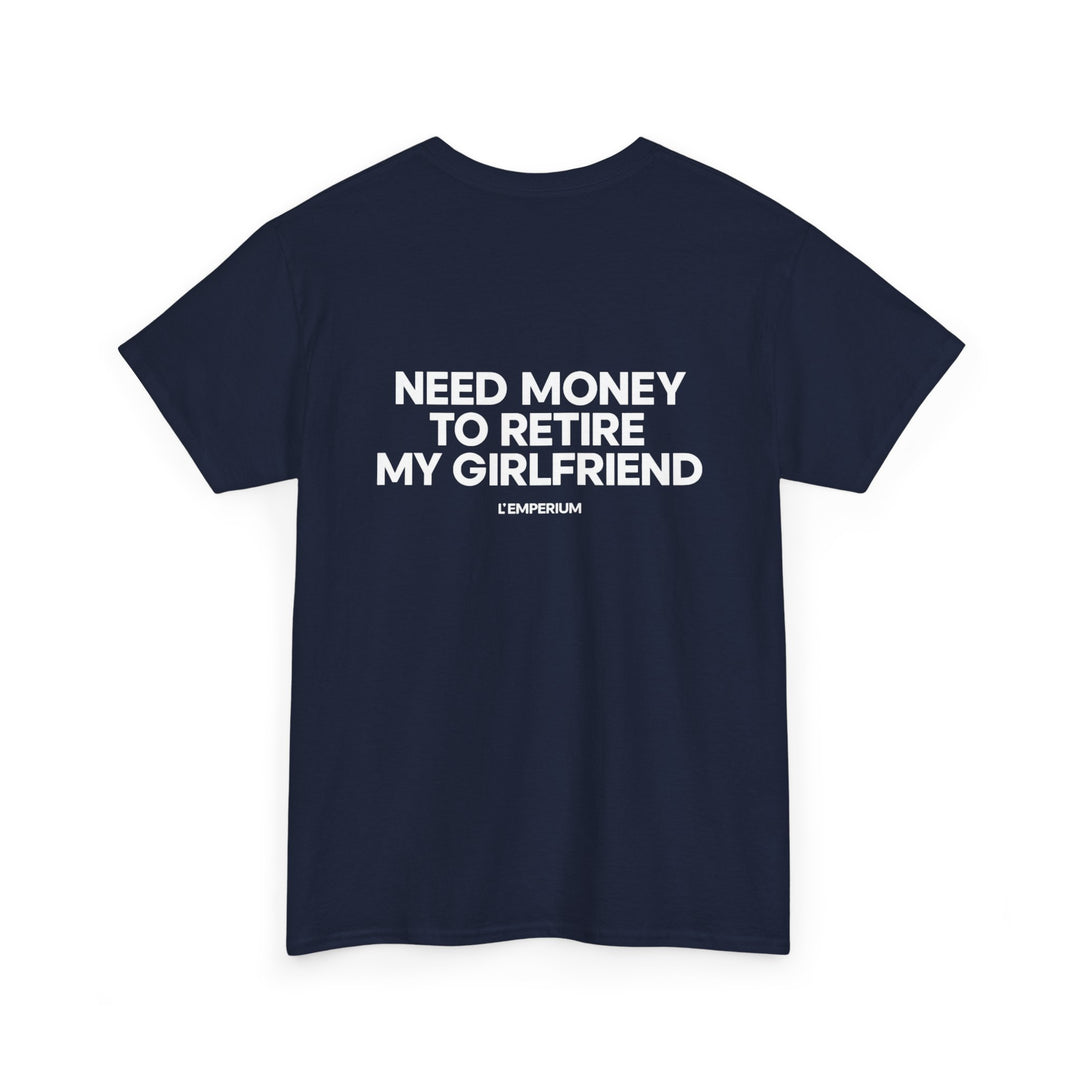 Need Money for my Girl Shirt
