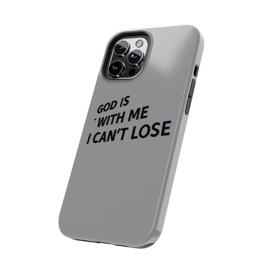 Phone Case God Is With Me I Can't Lose