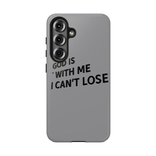 Phone Case God Is With Me I Can't Lose