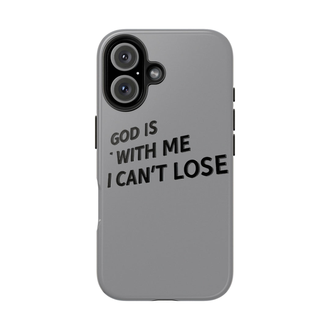 Phone Case God Is With Me I Can't Lose