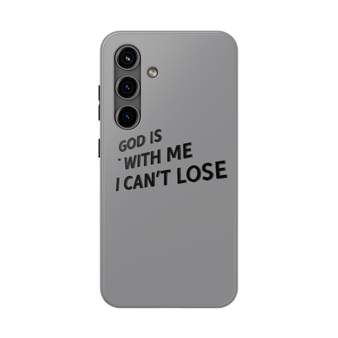 Phone Case God Is With Me I Can't Lose