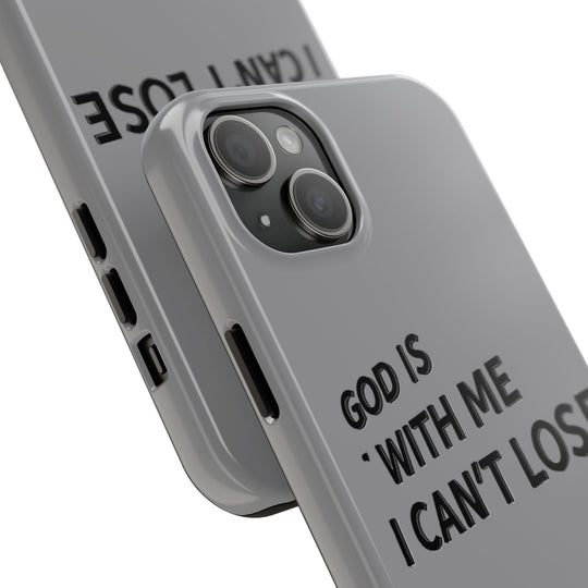Phone Case God Is With Me I Can't Lose