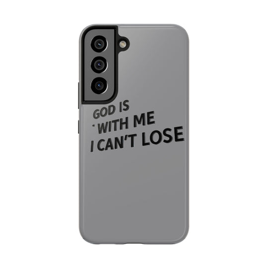 Phone Case God Is With Me I Can't Lose