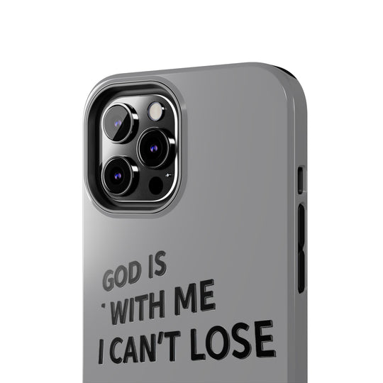 Phone Case God Is With Me I Can't Lose